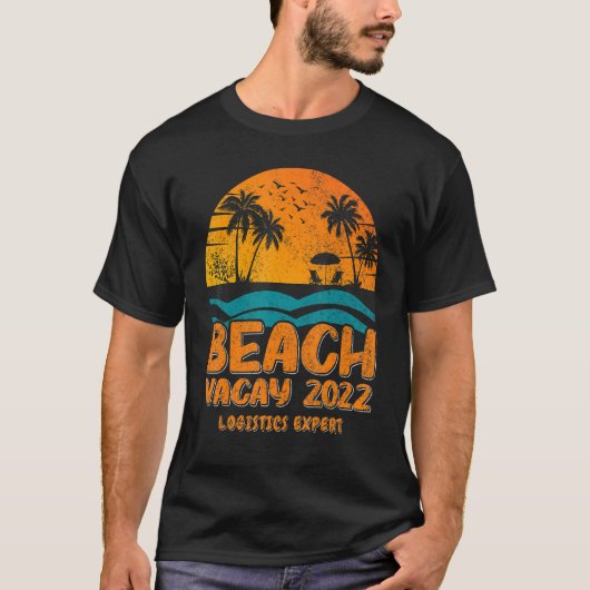Beach Vacay 2022 Logistics Expert T-shirt (Voorkant)
