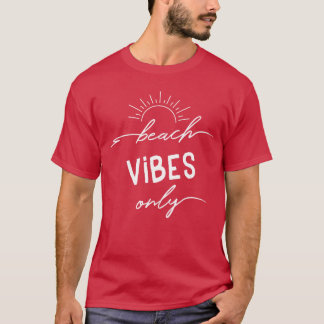 Beach Vibes Only Vacay Zomer Vrouwen Mannen Vakant T-shirt
