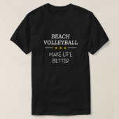 Beach volleyball maakt het leven beter t-shirt (Design voorkant)