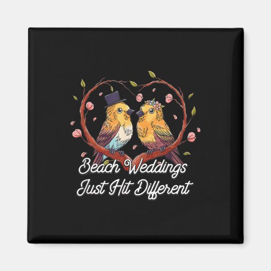 Beach Weddings Hit Different Wedding Party Magneet (Voorkant)