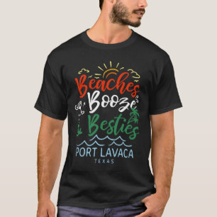 Beaches Booze en Besties Port Lavaca Summer Texas T-shirt