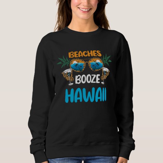 Beaches Booze Hawaii Summer Vacation Party Matchin Trui (Voorkant)