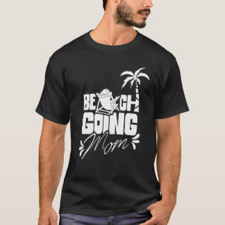 Beachgoing Moeder Vakantie Strand Stranden Beachga T-shirt