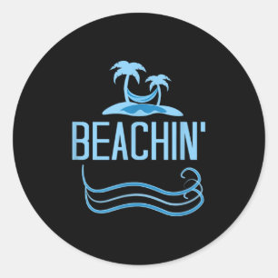 Beachin Funny Beach Theme Mannen Vrouwen Volwassen Ronde Sticker