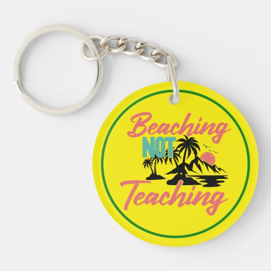 Beaching Not Teaching Sleutelhanger (Voorkant)