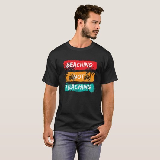 Beaching not Teaching Vacation Summer matching Tea T-shirt (Voorkant volledig)