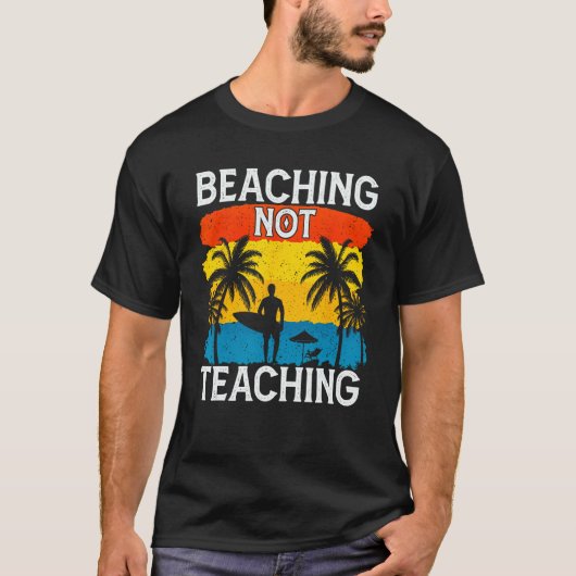 Beaching Not Teaching Vacations Summers Palm Tree T-shirt (Voorkant)