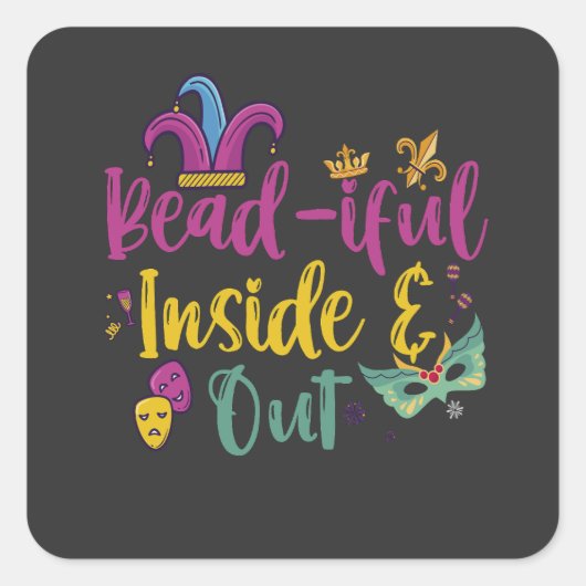 Bead-lful Inside and Out Grappige Mardi Gras Gift Vierkante Sticker (Voorkant)