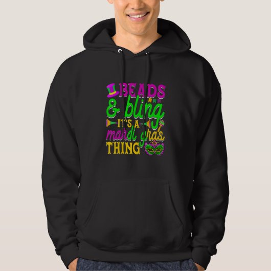 Beads And Bling It's A Mardi Gras Thing Carnival M Hoodie (Voorkant)