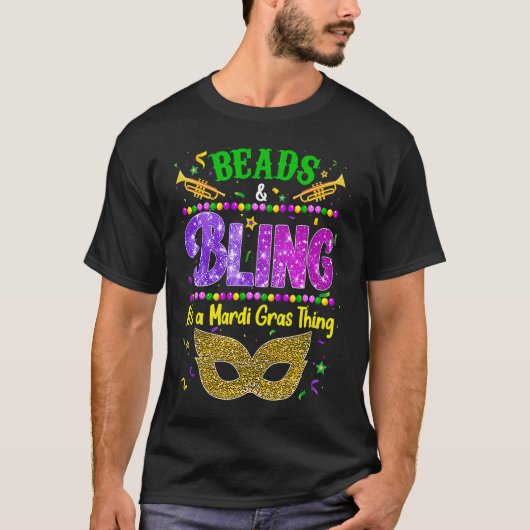 Beads and bling it's a Mardi Gras thing Carnival M T-shirt (Voorkant)
