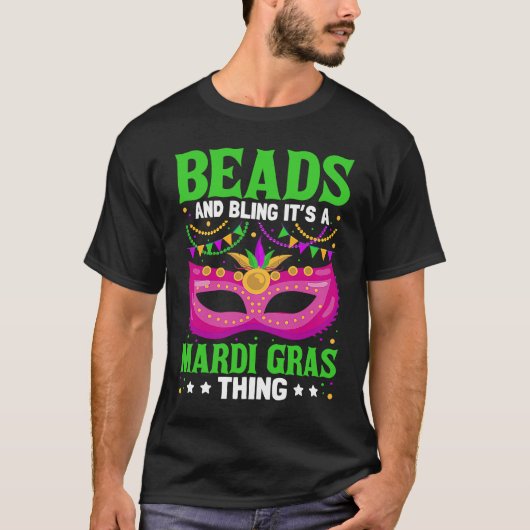 Beads And Bling It's A Mardi Gras Thing  Mardi Gra T-shirt (Voorkant)