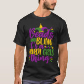 Beads and Bling It's a Mardi Gras Thing  Mardi Gra T-shirt (Voorkant)