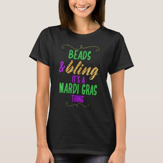 Beads & Bling It's a Mardi Gras Thing Cool T-shirt (Voorkant)