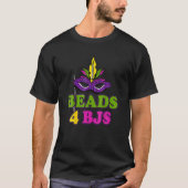 Beads For Bjs Dirty Mardi Gras T-shirt (Voorkant)