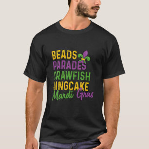 Beads Parades Crawfish Kingcake Mardi Gras T-shirt