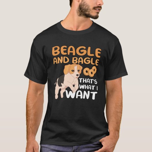 Beagle And Bagle That s What I Want for Dogowner M T-shirt (Voorkant)