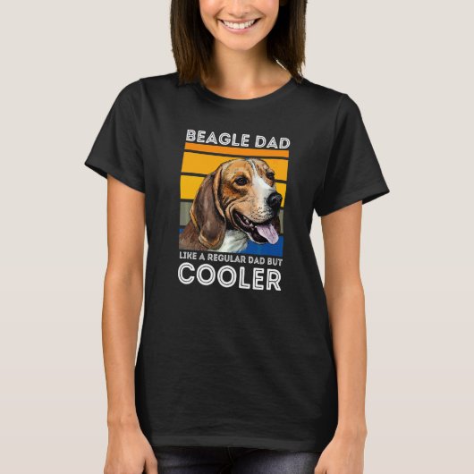 Beagle Dad Like A Regular Dad But Cooler Father's T-shirt (Voorkant)