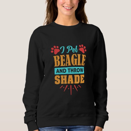 Beagle Dog I Pet Beagle and Throw Shade Trui (Voorkant)