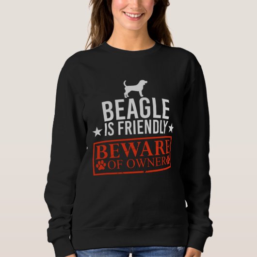 Beagle Dog is Friendly Beware of Dog Owner  Dog Trui (Voorkant)