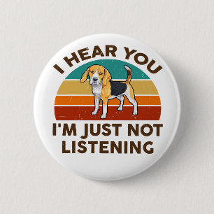 Beagle I Hear You Im Just Not Listening Dog Lover Ronde Button 5,7 Cm