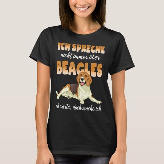 Beagle Ich Speak Nicht Immer Über Beagle Dog T-shirt (Voorkant)