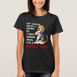 Beagle moeder Elke vrouw kan een moeder zijn, maar T-shirt