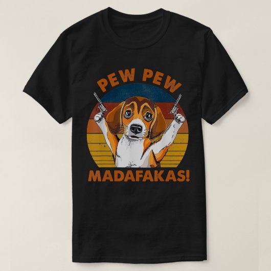 Beagle Pew Pew Madafakas Funny Beagle Dog T-shirt (Design voorkant)