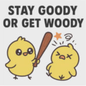 Beak & Bonk Stay GOODY or Get WOODY Sticker (Voorkant)
