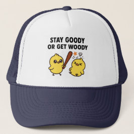 Beak & Bonk, STAY GOODY OR GET WOODY Trucker Pet