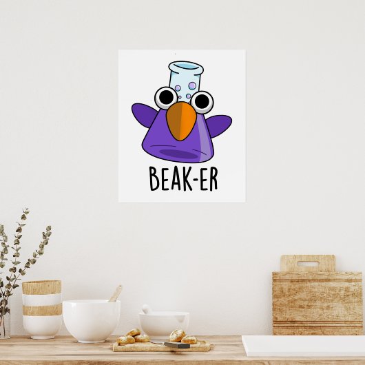 Beak-er Funny Chemistry Pun Poster (Keuken)