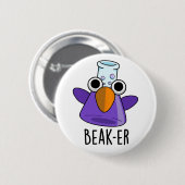 Beak-er Funny Chemistry Pun Ronde Button 5,7 Cm (Voorkant /achterkant)
