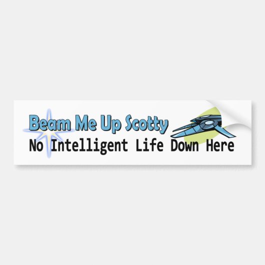 Beam me op Scotty zonder intelligent leven hier be Bumpersticker (Voorkant)
