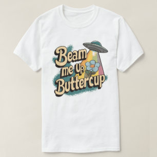 Beam Me Up Buttercup - Leuk Retro Sci-Fi ontwerp T-shirt