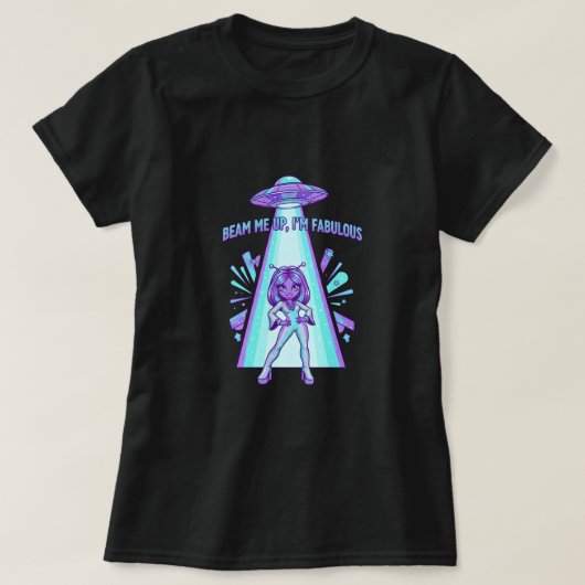 Beam me up I'm fabulous T-shirt (Design voorkant)