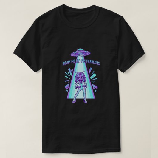 Beam me up I'm fabulous T-shirt (Design voorkant)