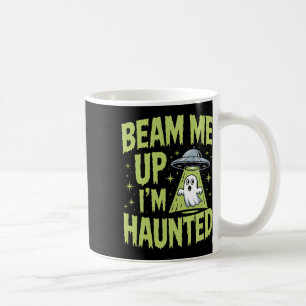 Beam Me Up I'm Haunted beroemd gemaakt door Funny  Koffiemok