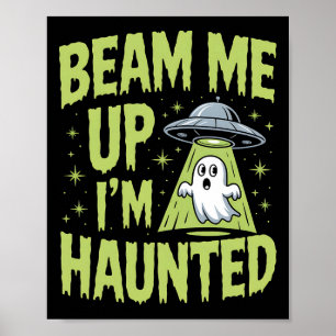 Beam Me Up I'm Haunted beroemd gemaakt door Funny  Poster