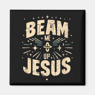 Beam Me Up Jesus Funny Jesus Christ Meme Q Magneet
