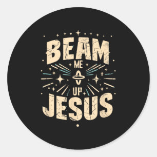  Beam Me Up Jesus Funny Jesus Christ Meme Q Ronde Sticker
