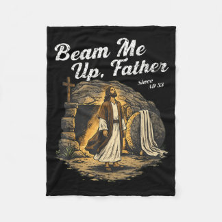 Beam Up Father Since AD 33 Christian Easter Humor Fleece Deken