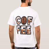 Bean daar, gespeld dat: KOFFIE! T-shirt (Achterkant)