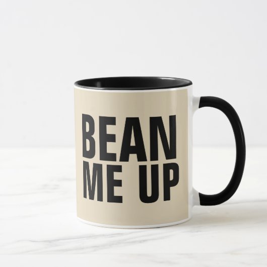 BEAN ME UP, Funny Coffee Mugs Mok (Rechts)