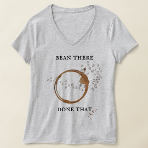 Bean There, Done That Coffee Puns T-shirt
