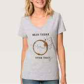 Bean There, Done That Coffee Puns T-shirt (Voorkant)