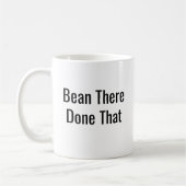 Bean There Done That - Funny Coffee Mok (Links)