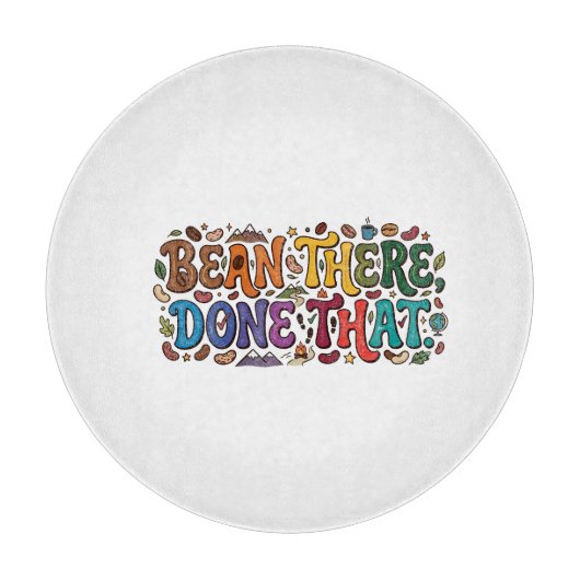 Bean There, Done That – Grappig T-Shirt voor Koffi Snijplank (Voorkant)