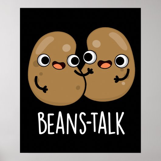Beans Talk Funny Veggie Bean Pun Dark BG Poster (Voorkant)