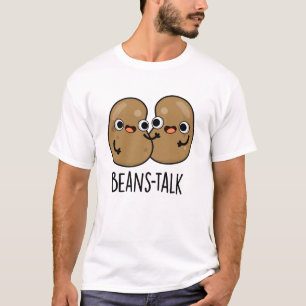 Beans Talk Funny Veggie Bean Pun T-shirt