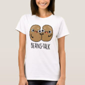 Beans Talk Funny Veggie Bean Pun T-shirt (Voorkant)