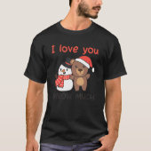 Bear I Love You Snow Much Snowman Pun T-shirt (Voorkant)